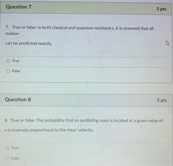 Solved Question 7 3 pts 7. True or false: in both classical | Chegg.com