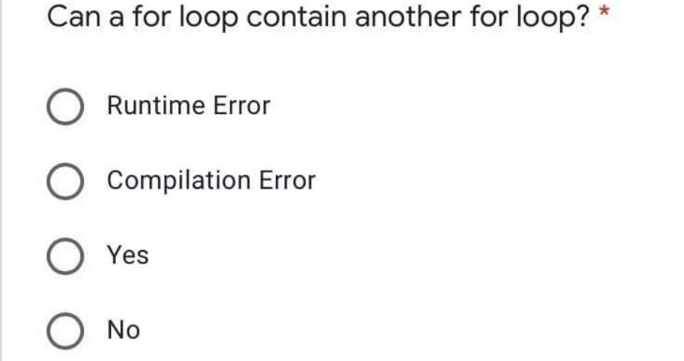 Solved Can a for loop contain another for loop? Runtime | Chegg.com
