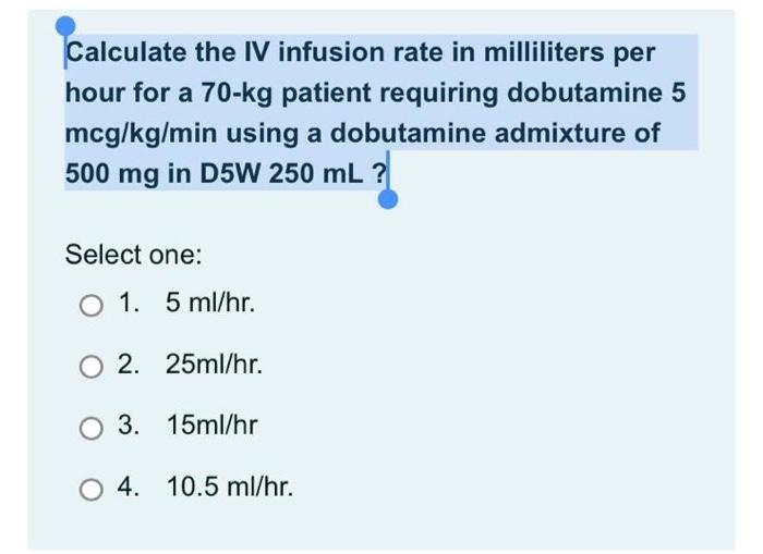 Solved Calculate the IV infusion rate in milliliters per