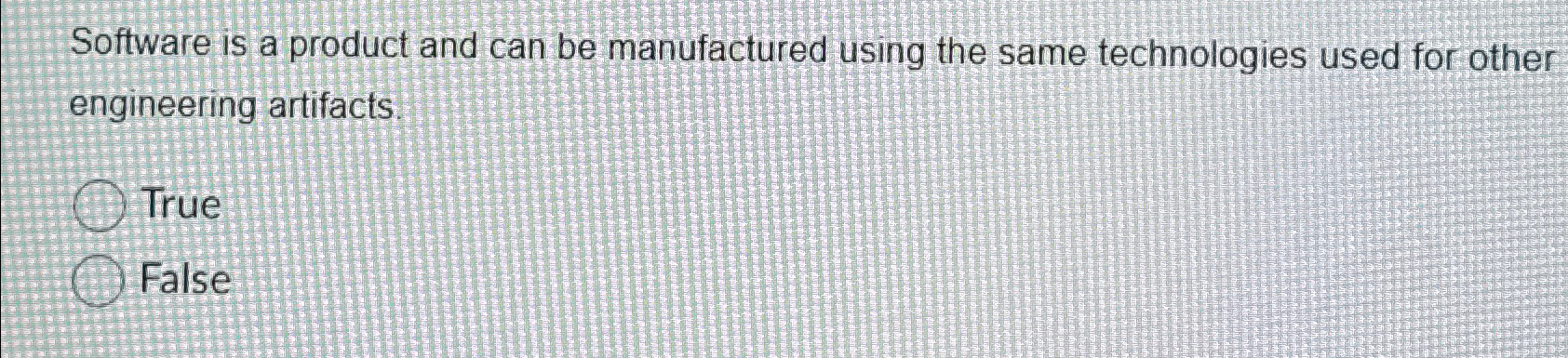 Solved Software is a product and can be manufactured using | Chegg.com