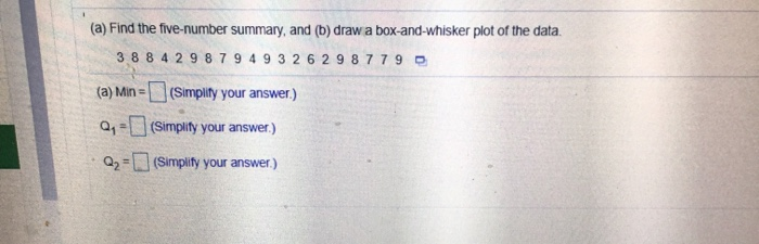 Solved (a) Find the five-number summary, and (b) draw a | Chegg.com