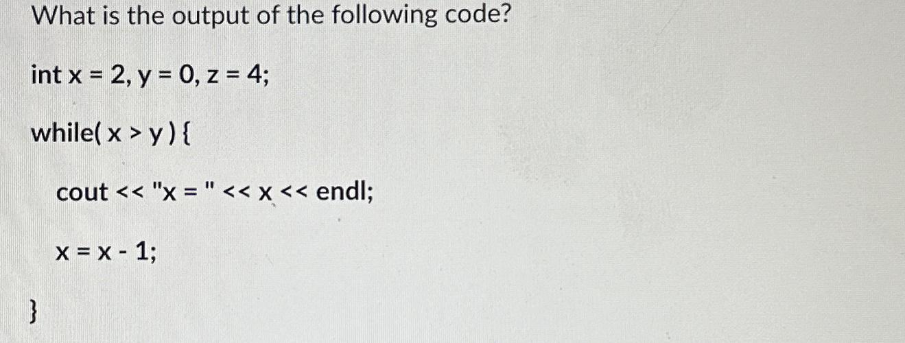 Solved What Is The Output Of The Following Code?int | Chegg.com