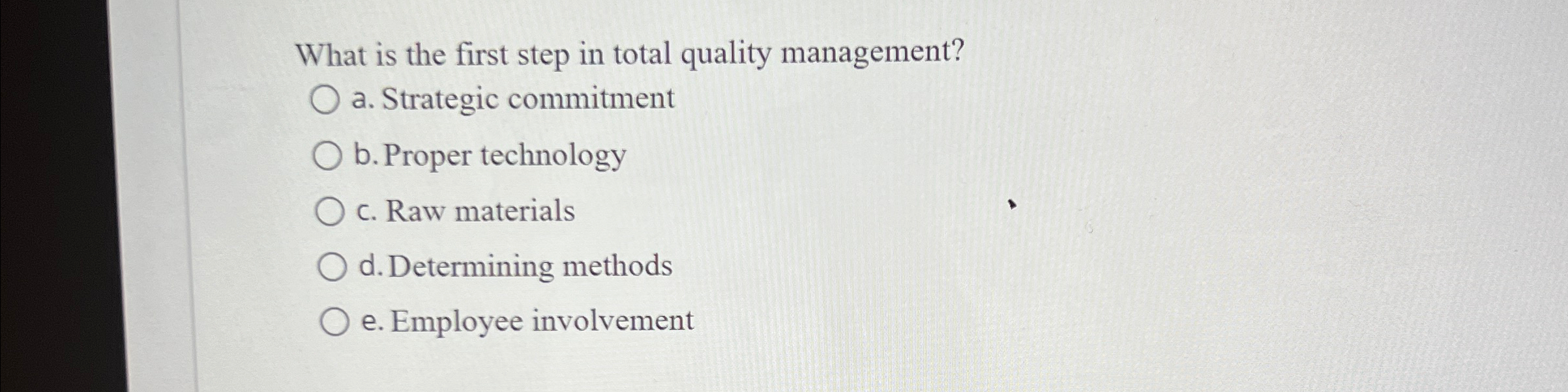 Solved What is the first step in total quality management?a. | Chegg.com