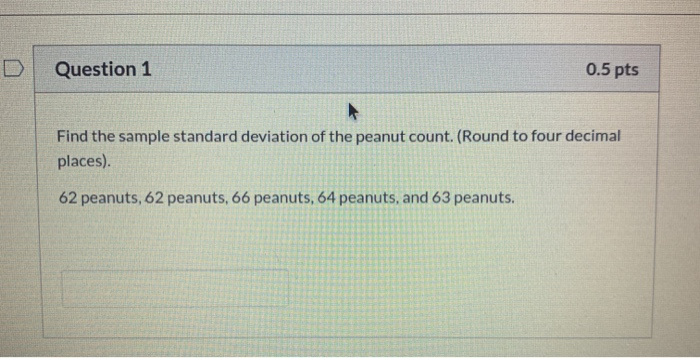 Solved Question 1 0.5 pts Find the sample standard deviation | Chegg.com