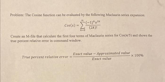 Solved Problem: The Cosine function can be evaluated by the | Chegg.com
