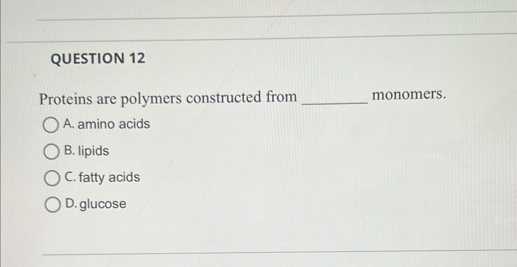 Solved QUESTION 12Proteins are polymers constructed from