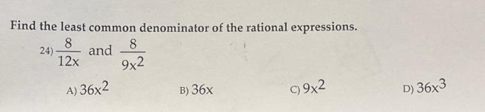 Solved Find the least common denominator of the rational | Chegg.com