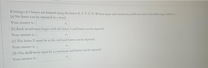 Solved If strings of 5 letters are formed using the letters | Chegg.com