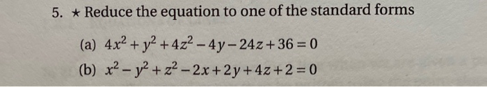 Solved 5. * Reduce the equation to one of the standard forms | Chegg.com