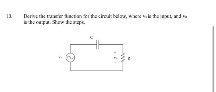 Solved 10. Derive the transfer function for the circuit | Chegg.com