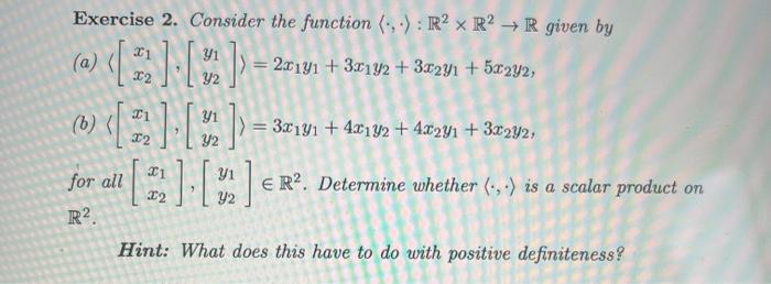 Solved Exercise 2. Consider the function ⋅,⋅ :R2×R2→R given | Chegg.com