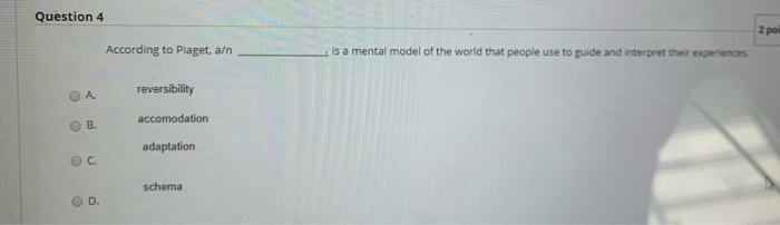 Solved Question 4 According to Piaget a n is a mental model