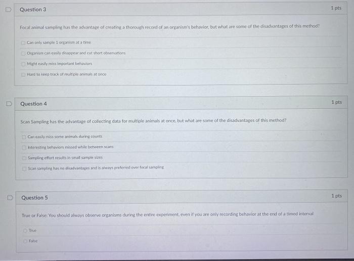 Solved Question 3 1 pts Focal animal sampling has the | Chegg.com