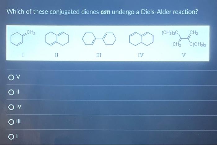 Solved Which Of These Conjugated Dienes Can Undergo A | Chegg.com