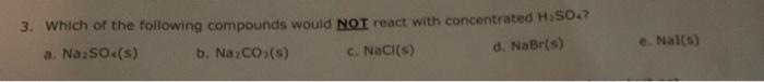 Solved 3. Which of the following compounds would NOT react | Chegg.com