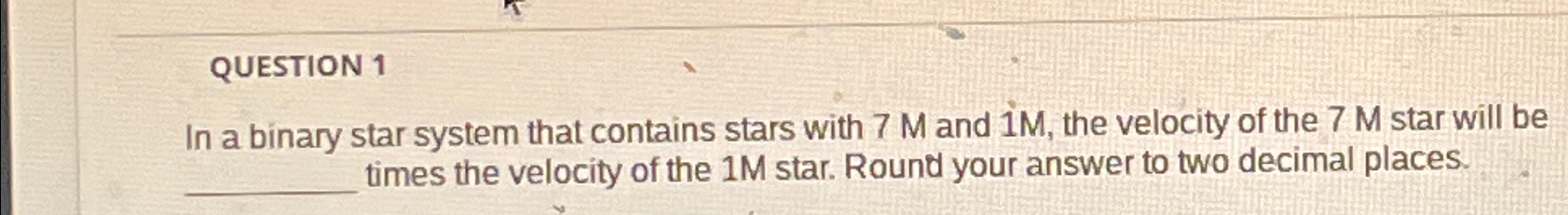 Solved QUESTION 1In a binary star system that contains stars | Chegg.com
