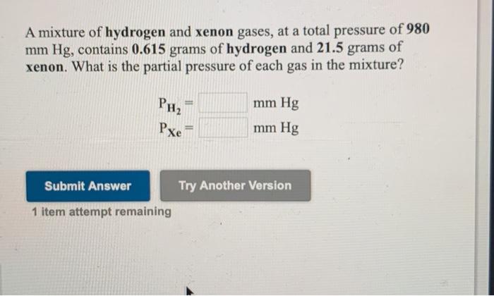 Solved A Mixture Of Hydrogen And Xenon Gases At A Total