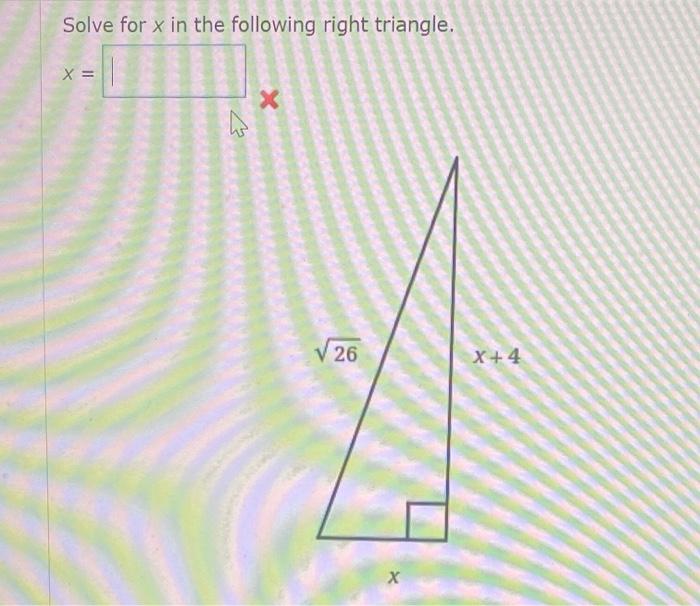 Solved Solve for x in the following right triangle. X= X 26 | Chegg.com