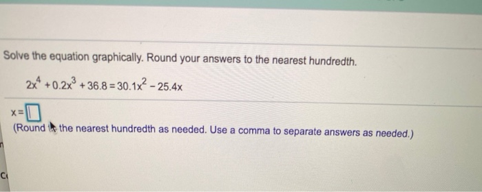 Solved Solve the equation graphically. Round your answers to | Chegg.com