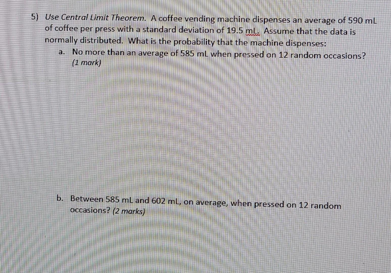 solved-5-use-central-limit-theorem-a-coffee-vending-chegg