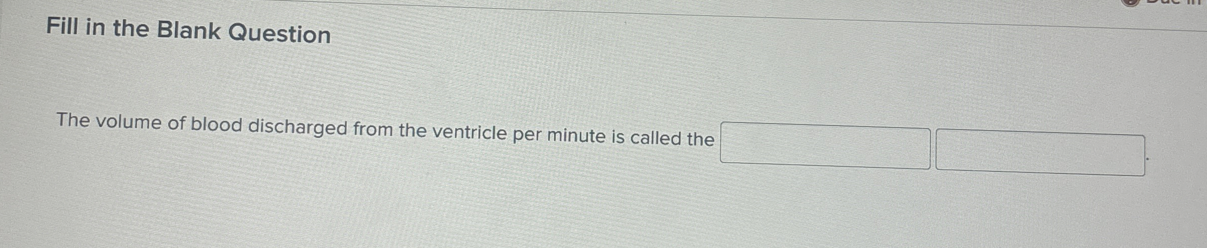 Solved Fill in the Blank QuestionThe volume of blood | Chegg.com