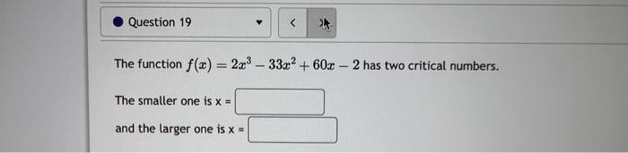 Solved The Function F X 2x3−33x2 60x−2 Has Two Critical