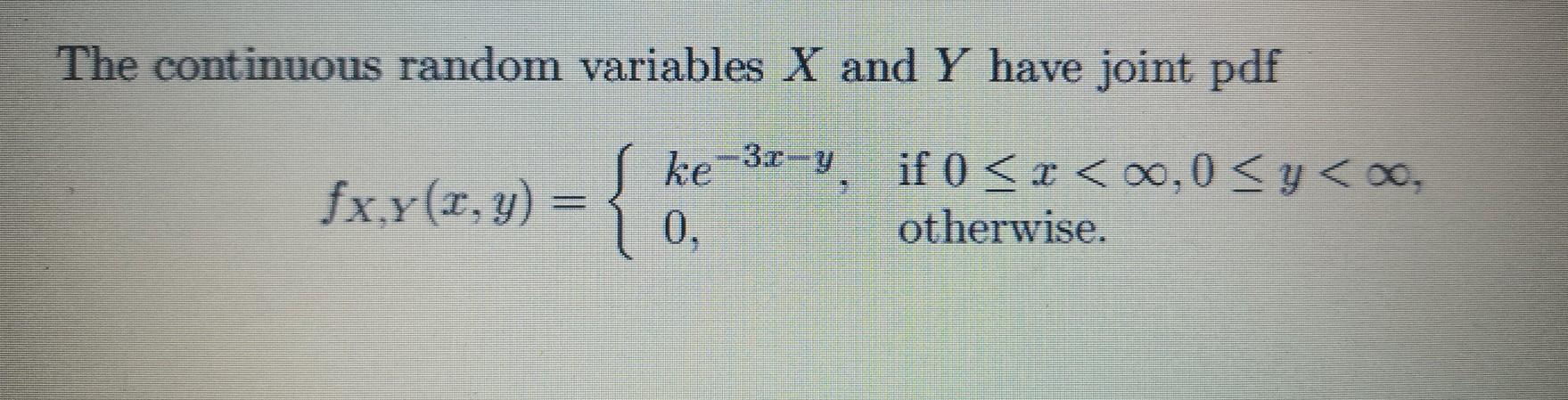 Solved The continuous random variables X and Y have joint | Chegg.com