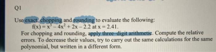 Solved Use exact, chopping and rounding to evaluate the | Chegg.com