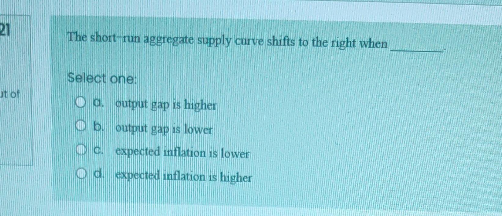 Solved The short run aggregate supply curve shifts to the | Chegg.com