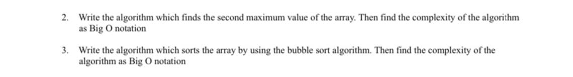 Solved Write the algorithm which finds the second maximum | Chegg.com