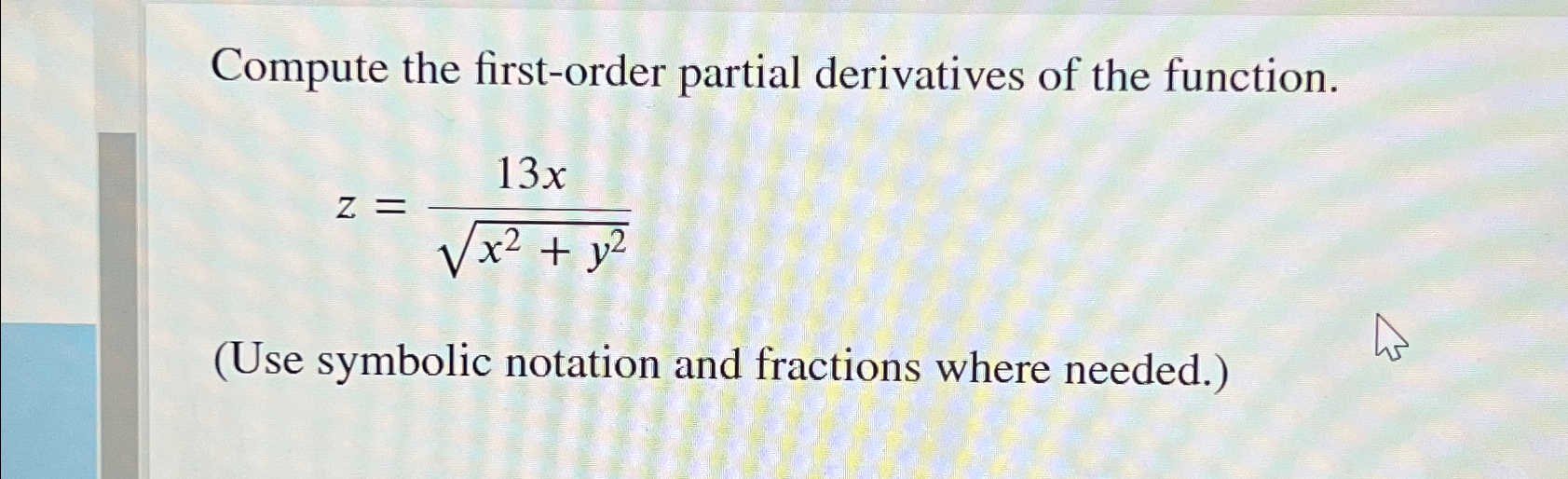 Solved Compute The First Order Partial Derivatives Of The 0510