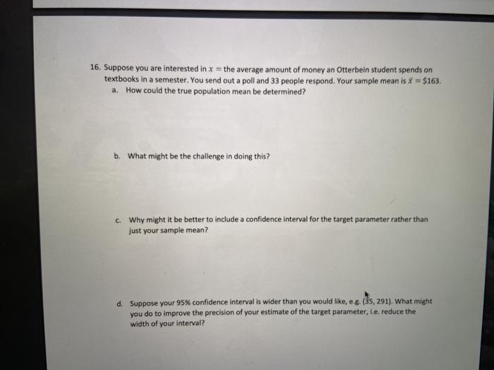 Solved 16. Suppose you are interested in x = the average | Chegg.com