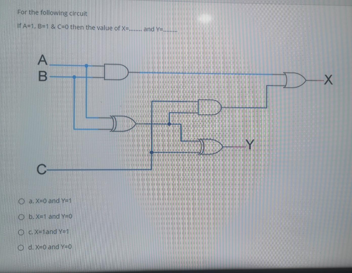 Solved For the following circuit If A=1, B=1 & C=0 then the | Chegg.com