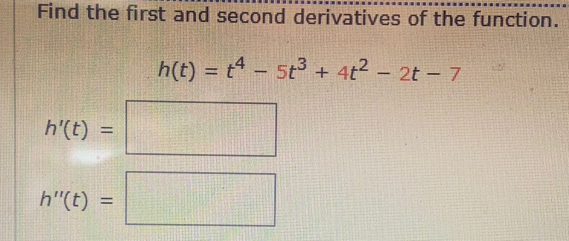 Solved Find the first and second derivatives of the | Chegg.com