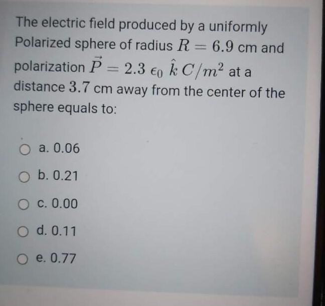 Solved The electric field produced by a uniformly Polarized | Chegg.com