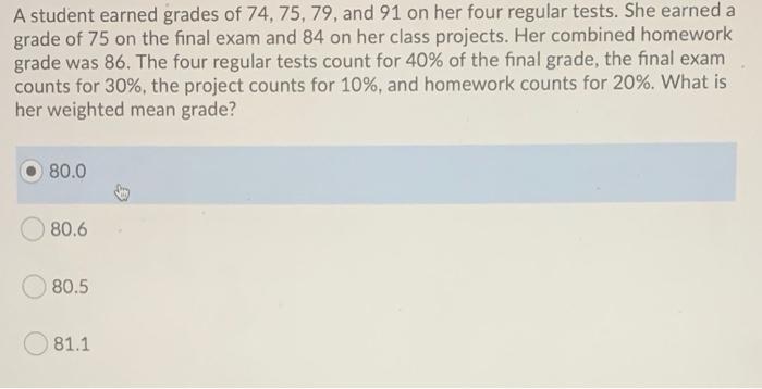 Solved A student earned grades of 74, 75, 79, and 91 on her | Chegg.com