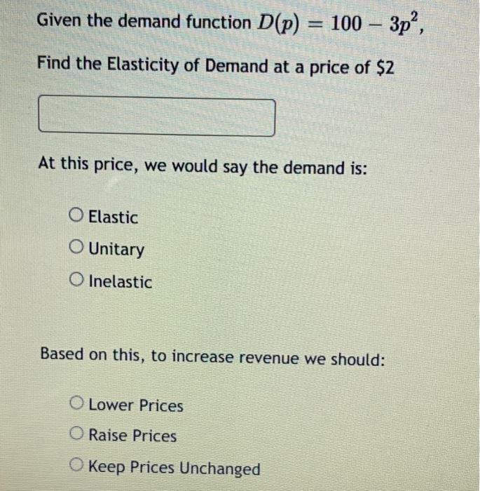 Solved Given the demand function D(p) = 100 – 3p?, Find the | Chegg.com