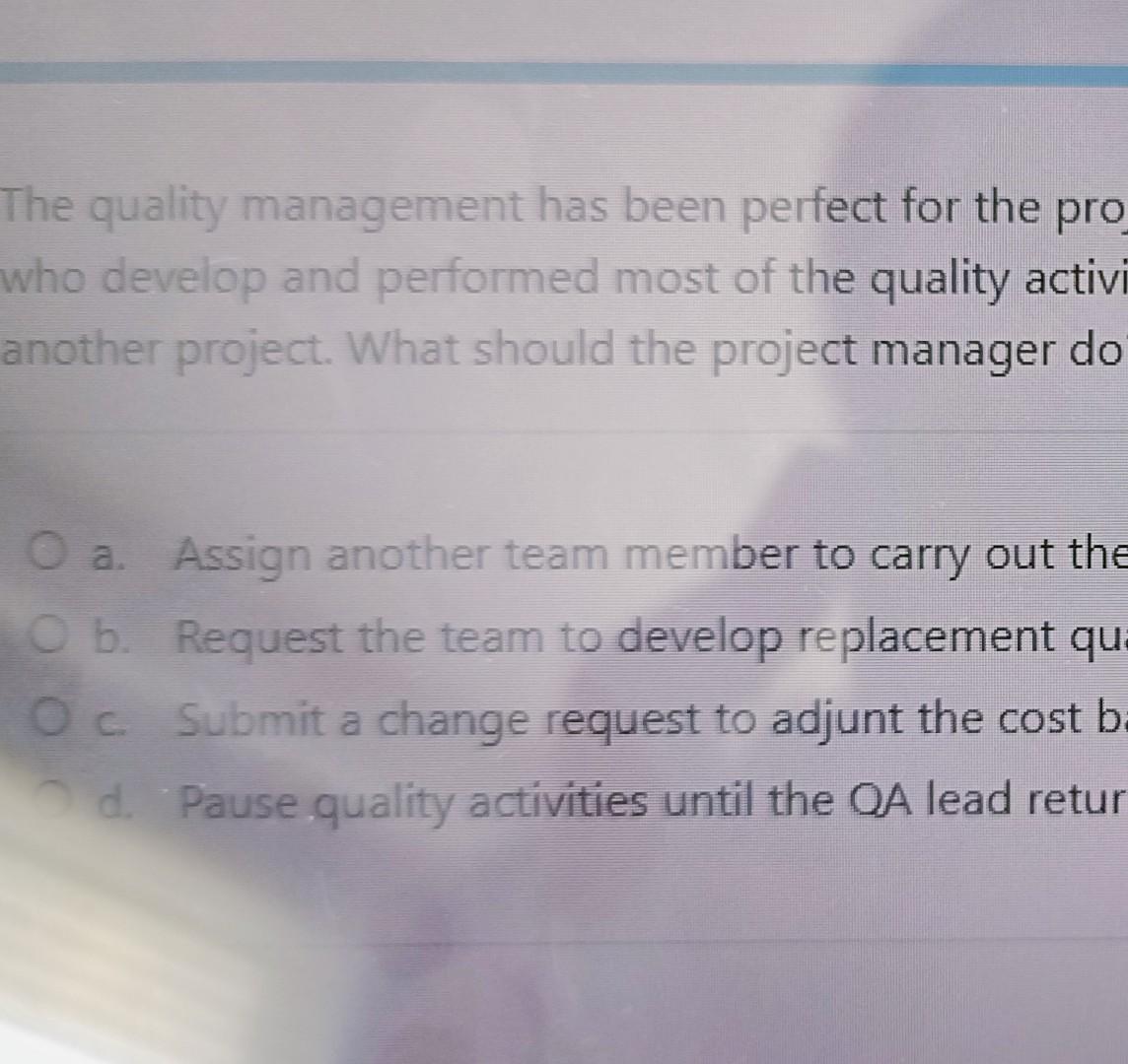 Solved The quality management has been perfect for the pro | Chegg.com