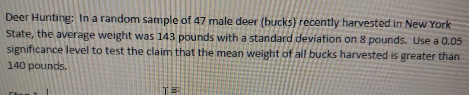Solved Deer Hunting: In a random sample of 47 male deer | Chegg.com