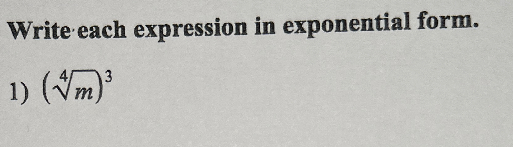 Solved Write each expression in exponential form.(m4)3 | Chegg.com