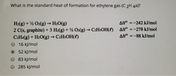 Solved What is the standard heat of formation for ethylene Chegg