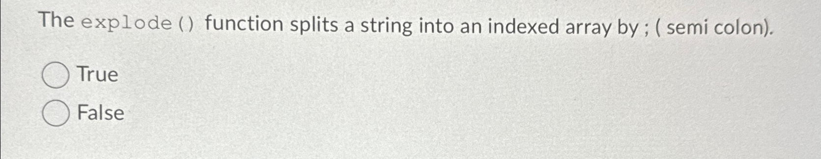 Solved The explode () ﻿function splits a string into an | Chegg.com