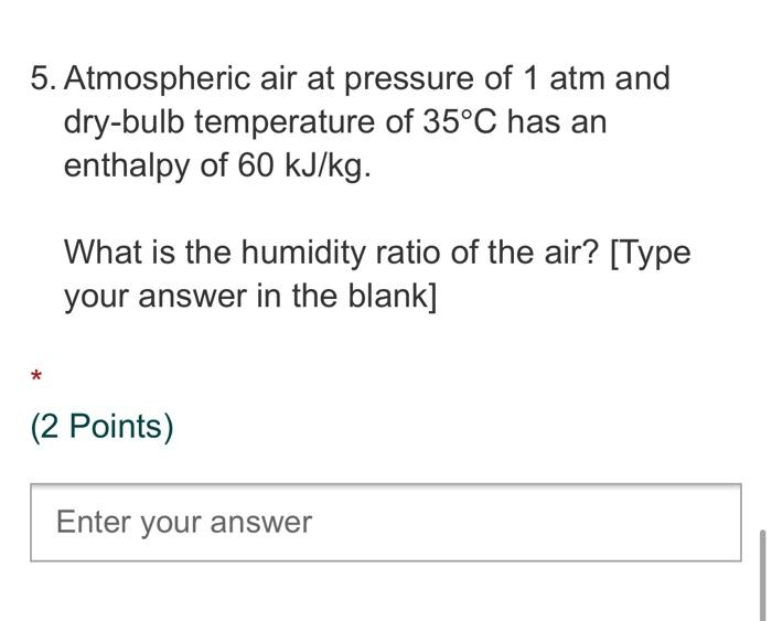 Solved 1. Atmospheric Air At Pressure Of 1 Atm And Dry-bulb | Chegg.com