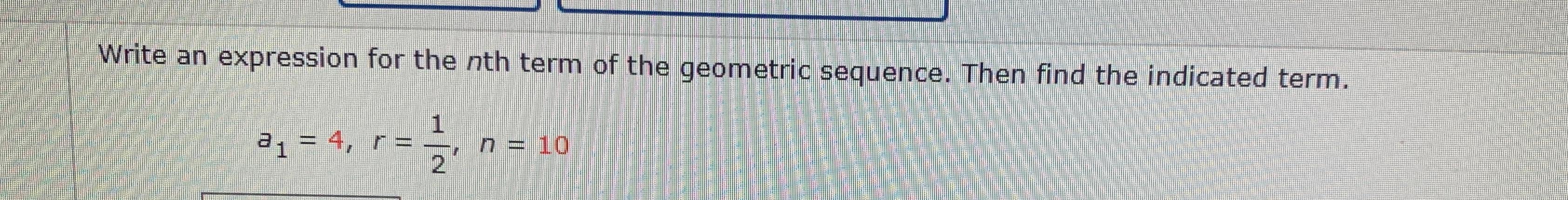 Solved Write an expression for the nth term of the geometric | Chegg.com