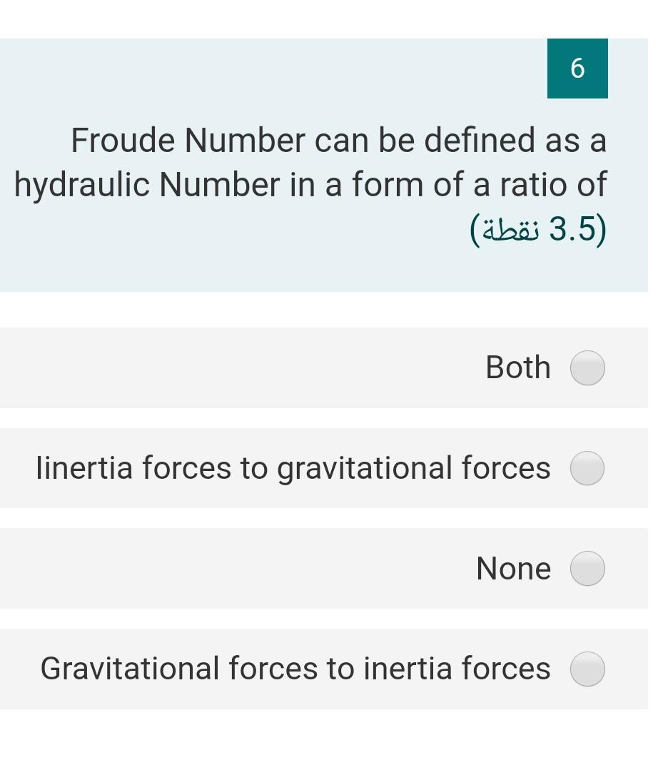 Solved 6 Froude Number can be defined as a hydraulic Number | Chegg.com