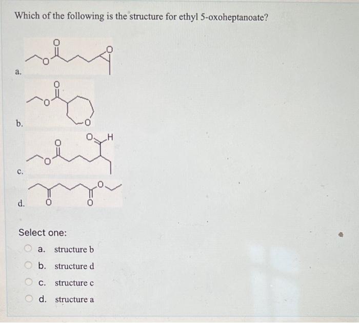 Solved Which Of The Following Is The Structure For Ethyl | Chegg.com