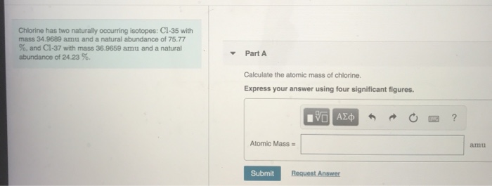 Solved Chlorine Has Two Naturally Occurring Isotopes Cl 35 Chegg Com