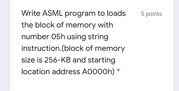 Solved 5 points Write ASML program to loads the block of | Chegg.com