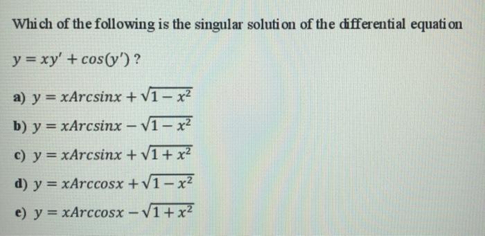 Solved Which of the following is the singular solution of | Chegg.com