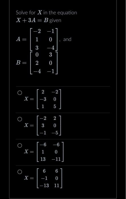 Solved Solve for X in the equation X+3A=B given | Chegg.com